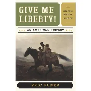 USED-Give Me Liberty!: An American History - Seagull Edition by Eric Foner (Paperback)
