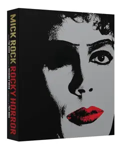 Rocky Horror: Featuring Unseen Photographs and Exclusive Interviews Commemorating 50 Years of B-Movie Camp and Queer Cinema