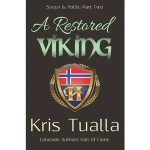 USED-A Restored Viking: Sveyn & Hollis: Part Two by Tualla, Kris (Paperback)