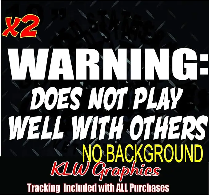 Warning Does Not Play Well With Others Vinyl Decal Sticker Die Cut Funny Truck Car Handful Outcast Loner