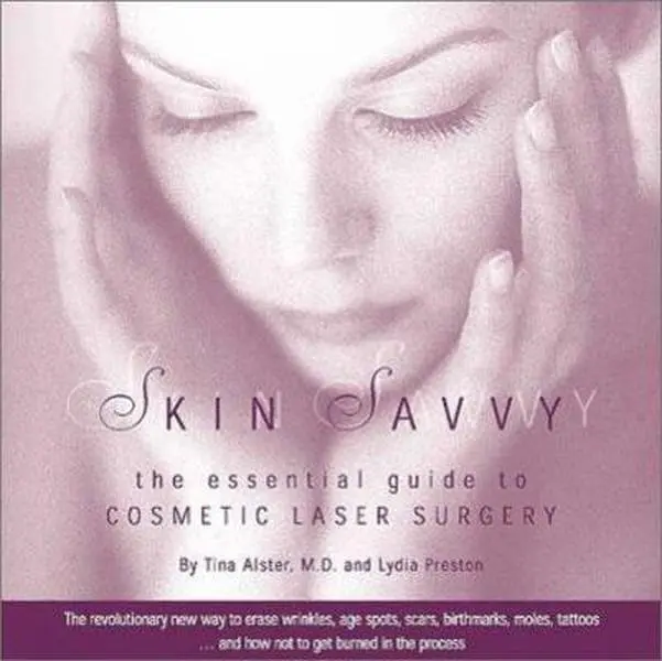 USED-Skin Savvy: The Essential Guide to Cosmetic Laser Surgery by Tina S. Alster (Paperback)
