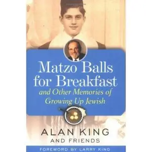 USED-Matzo Balls for Breakfast and Other Memories of Growing Up Jewish by Alan King (Hardcover)