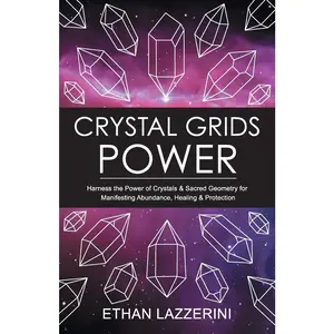 USED-Crystal Grids Power: Harness The Power of Crystals and Sacred Geometry for Manifesting Abundance, Healing and Protection by Lazzerini, Ethan (Paperback)