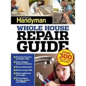 USED Book - UC Family Handyman Whole House Repair Guide: Over 300 Step-by-Step Repairs! by Editors of Family Handyman (Flexibound) - english