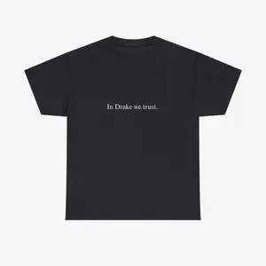 "IN DRAKE WE TRUST" Tee . summerwins