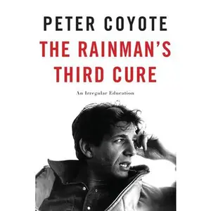 USED-The Rainman's Third Cure: An Irregular Education by Coyote, Peter (Hardcover)