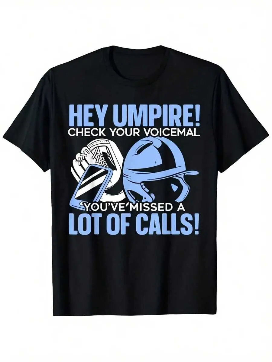 Black Baseball Theme-Shirt With Humorous Hey Umpire! Check Your Voicemail, You've Missed A Lot Of Calls! Graphic Men And Women, Casual Fit, Pe