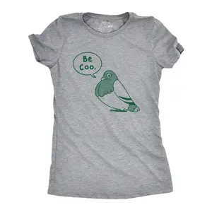 Womens Be Coo T Shirt Funny Sarcastic Pigeon Cooing Graphic Novelty Tee for Ladies Funny Womens T Shirts Cute Vintage Fashion Casual Ladies T-Shirt Gift Funny Animal Top Women's Novelty Tees Light Grey