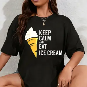 100% Cotton Keep Calm and Eat Ice Cream Sweet Flavor Tasty T-Shirt