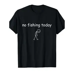 Mens Humorous Fishing Graphic TShirt No Fishing Today Phrase Comfortable Breathable Crew Neck Tee for Daily Outdoor Wear