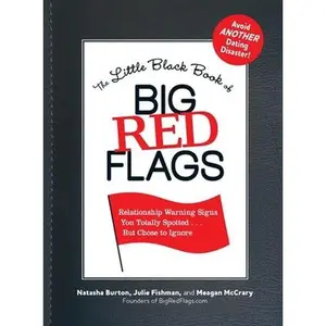 USED-The Little Black Book of Big Red Flags: Relationship Warning Signs You Totally Spotted... But Chose to Ignore by Burton, Natasha (Paperback)