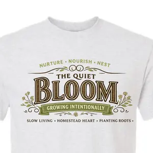The Quiet Bloom – Original Edition | Slow Living Graphic Tee | Cottagecore Homestead Shirt | Available in Tee, Sweatshirt & Hoodie
