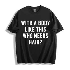 Casual Style Unisex T-Shirt With A Body Like This Who Needs Hair Text Design For Everyday Wear Summer And Fall Perfect Gift For Friends And Family