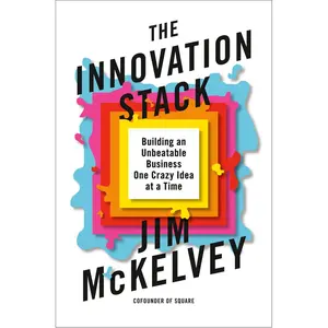USED-The Innovation Stack: Building an Unbeatable Business One Crazy Idea at a Time by McKelvey, Jim (Hardcover)