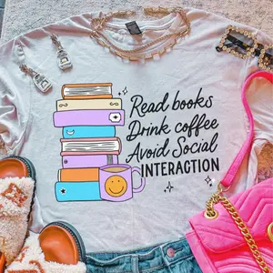 Read Books Drink Coffee Avoid Social Interaction ~ Unisex Apparel Printed In The USA!