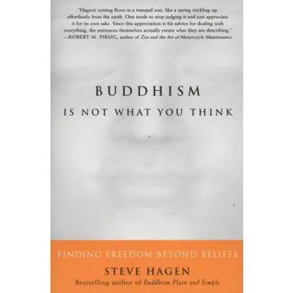 USED Book - Buddhism Is Not What You Think: Finding Freedom Beyond Beliefs by Hagen, Steve (Paperback) - english