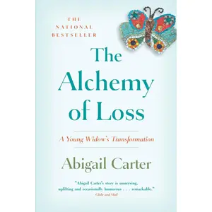 USED-The Alchemy of Loss: A Young Widow's Transformation by Abigail Carter (Paperback)