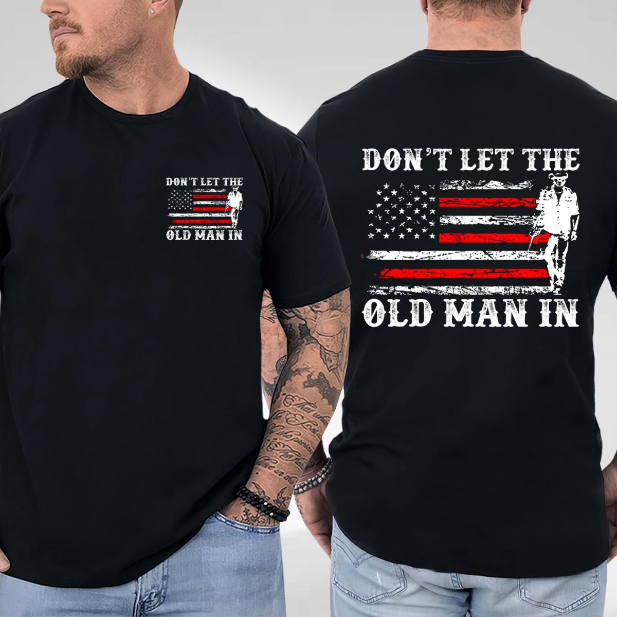 Don’t Let The Old Man In American Flag T-Shirt, Vintage Graphic Tee, Toby Keiith T-Shirt, Memorial Retro Country Music T-Shirt, Gift for Men and Women