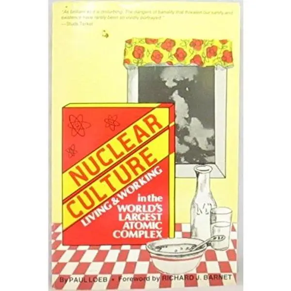 USED Book - Nuclear Culture: Living and Working in the World's Largest Atomic Complex by Paul Loeb (Paperback) - english