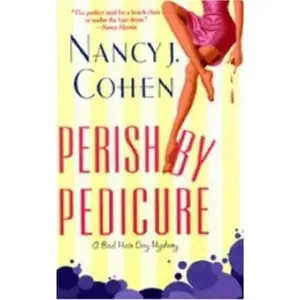 USED-Perish by Pedicure (Bad Hair Day Mystery) by Nancy J. Cohen (Unknown)