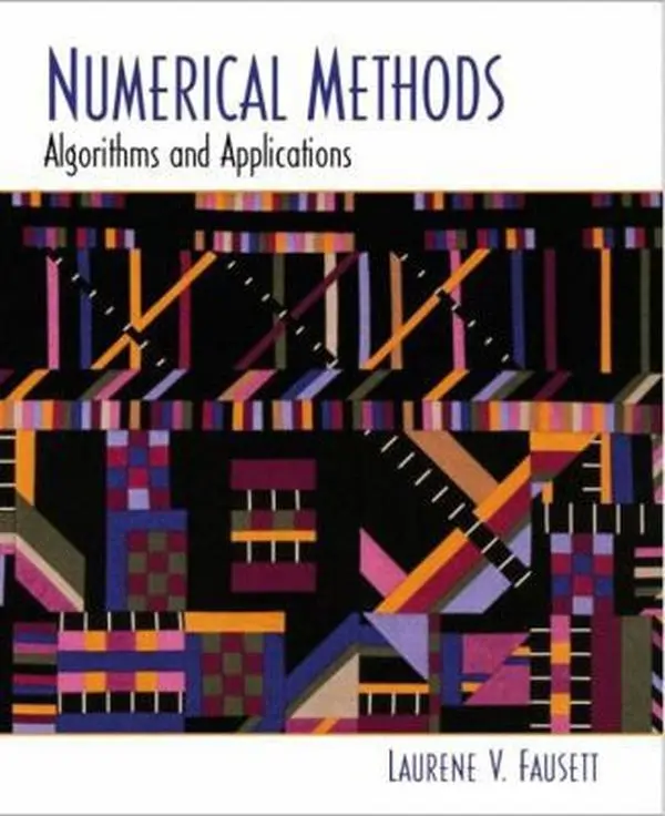 USED-Numerical Methods: Algorithms and Applications by Fausett, Laurene V. (Hardcover)