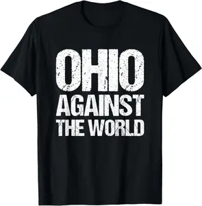 100% Cotton Ohio Against The World - Funny Ohio Cleveland Columbus Ohio T-Shirt