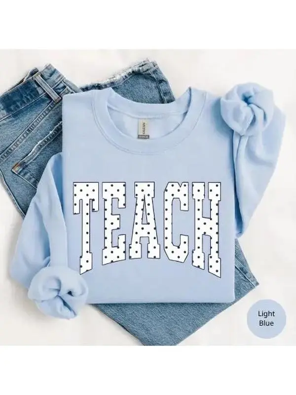 Teach for Teacher Sweatshit or T-Shirt, Blue Polka Dot Educator Sweatshirt, Cottagecore Teacher Graphic Tee, Kindergarten Teacher Gift