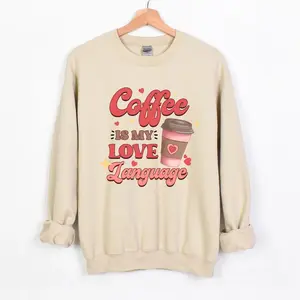Coffee Is My Love Language Sweatshirt