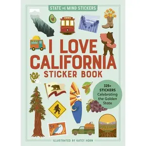 I Love California Sticker Book: 325+ Stickers Celebrating the Golden State -- Workman Publishing, Paperback