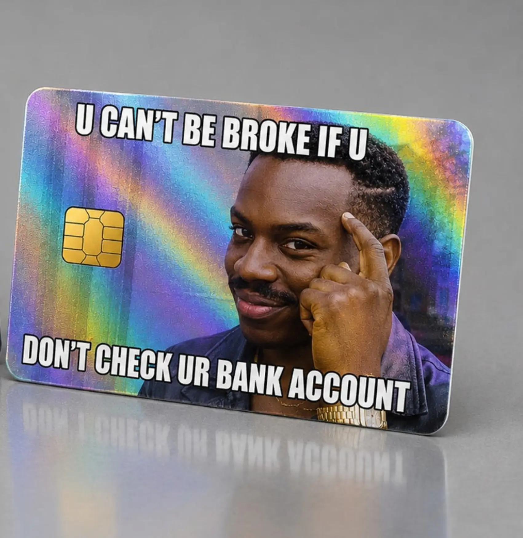 U CAN'T BE BROKE DON'T CHECK MEME Holographic Decal Credit/Debit Card Skins | Handmade Vinyl Sticker