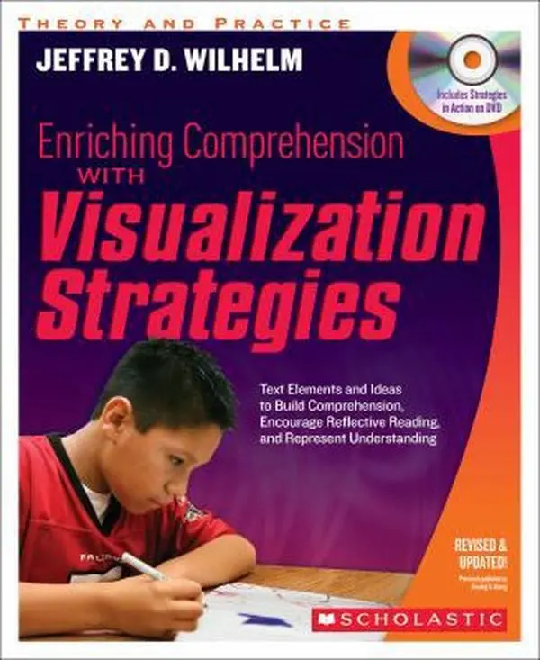 USED-Enriching Comprehension with Visualization Strategies: Text Elements and Ideas to Build Comprehension, Encourage Reflective Reading, and Represent Und by Wilhelm, Jeffrey (Paperback)
