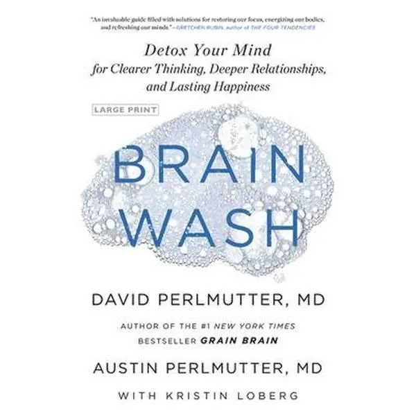 USED-Brain Wash: Detox Your Mind for Clearer Thinking, Deeper Relationships, and Lasting Happiness by Perlmutter, Austin (Hardcover)