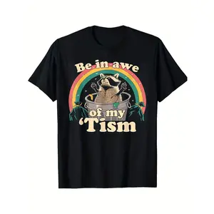 Autism Funny Be In Awe Of My 'Tism Meme Autistic Raccoon Printed Pattern Black Casual Short Sleeve T-Shirt