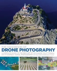 USED-The Handbook of Drone Photography: A Complete Guide to the New Art of Do-It-Yourself Aerial Photography by Guttman, Chase (Paperback)