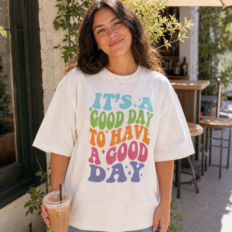 Good Day to Have a Good Day Retro Women's 100% Cotton Breathable Graphic Tee