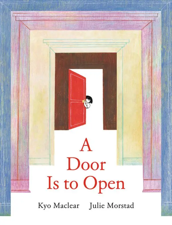 A Door Is to Open by Kyo Maclear (Hardcover)