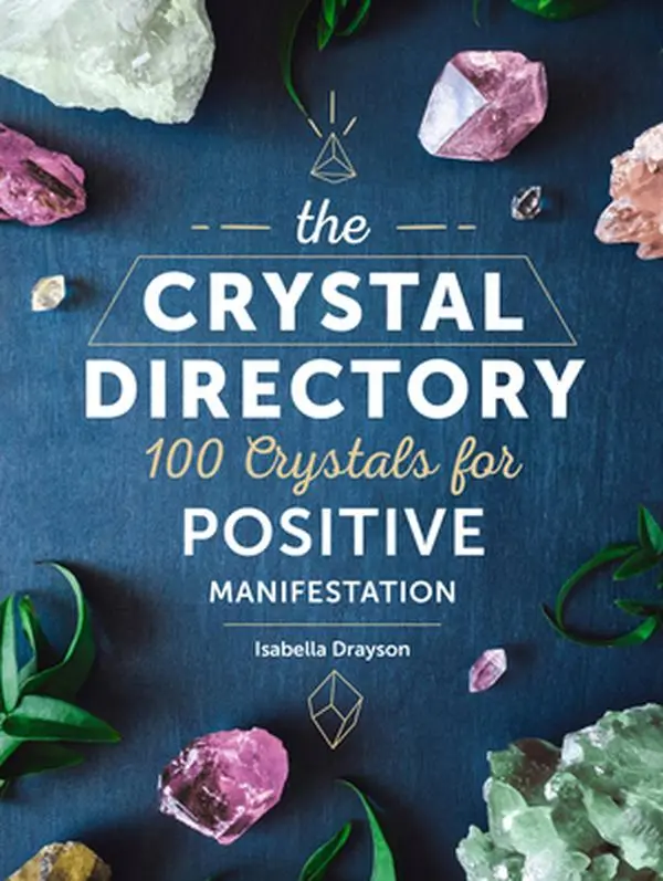 USED Book - The Crystal Directory: 100 Crystals for Positive Manifestation by Drayson, Isabella (Hardcover) - english