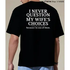 Comedic Marriage T-Shirt for Husbands – I Never Question My Wife