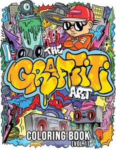 The Graffiti Art Coloring Book (Vol.1): Cool Graffiti Art Coloring Book for Adults and Teens With 40 Original Street Art Drawings,