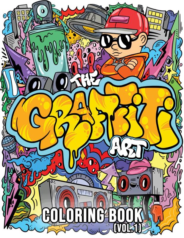 The Graffiti Art Coloring Book (Vol.1): Cool Graffiti Art Coloring Book for Adults and Teens With 40 Original Street Art Drawings,