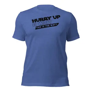 Hurry Up & Wait Tee