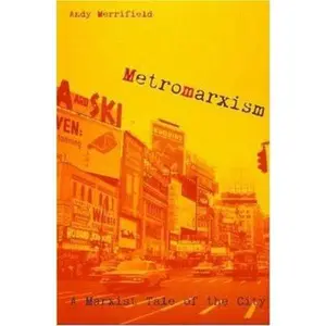 USED-Metromarxism: A Marxist Tale of the City by Merrifield, Andrew (Paperback)