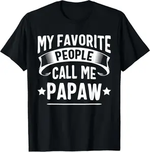 My Favorite People Call Me Papaw Fathers Day T-Shirt Pure Cotton Graphic Tees Menswear Top: Gifts for Men & Women