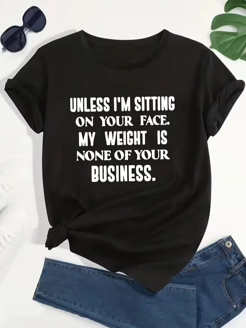 Funny Body Positivity Slogan Graphic Tee, My Weight Is None Of Your Business Women Casual T-Shirt