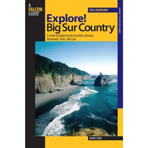 USED-Explore! Big Sur Country: A Guide To Exploring The Coastline, Byways, Mountains, Trails, And Lore (Exploring Series) by Barry Parr (Paperback)