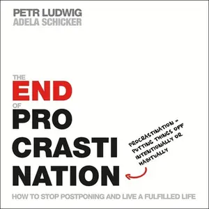 USED-The End of Procrastination: How to Stop Postponing and Live a Fulfilled Life by Ludwig, Petr (Paperback)