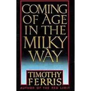 USED-Coming Of Age In The Milky Way - Book Club Edition by Ferris, Timothy (Paperback)