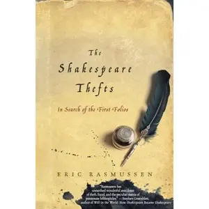 USED-The Shakespeare Thefts: In Search of the First Folios by Eric Rasmussen (Hardcover)