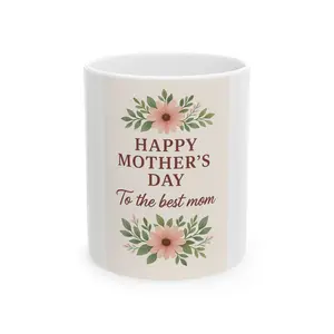 Happy Mother's Day Ceramic Mug, Perfect Gift for Mom, Floral Design for Mother's Day, Kitchen Decor, 11oz/15oz