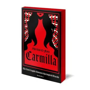 Carmilla, Deluxe Edition: The Dark Sapphic Romance That Inspired Dracula -- Sheridan Le Fanu, Paperback